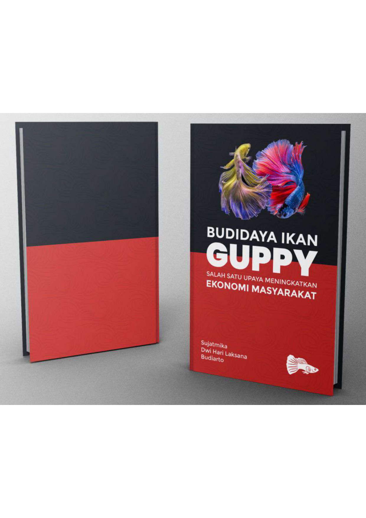 Cover Buku BUDIDAYA IKAN GUPPY SALAH SATU UPAYA PENINGKATAN EKONOMI MASYARAKAT